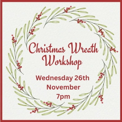 Wreath Workshop 26th Nov 7pm