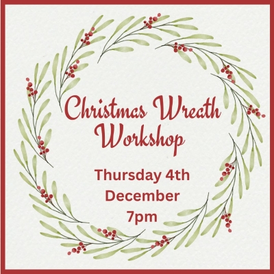 Wreath Workshop 4th Dec 7pm