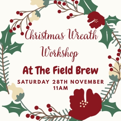 28th November The Field Brew Wreath Making
