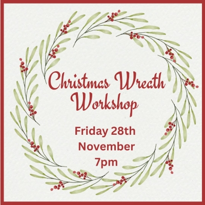 Wreath Workshop 28th Nov 7pm