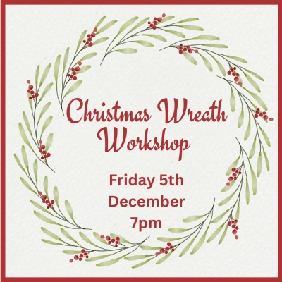 Wreath Workshop 5th Dec 7pm