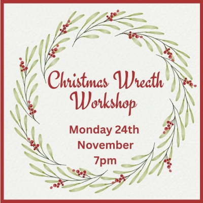 Wreath Workshop 24th Nov 7pm