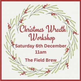 6th December The Field Brew Wreath Making